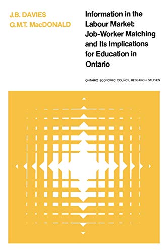 Imagen de archivo de Information in the Labour Market : Job-Worker Matching and Its Implications for Education in Ontario a la venta por Better World Books