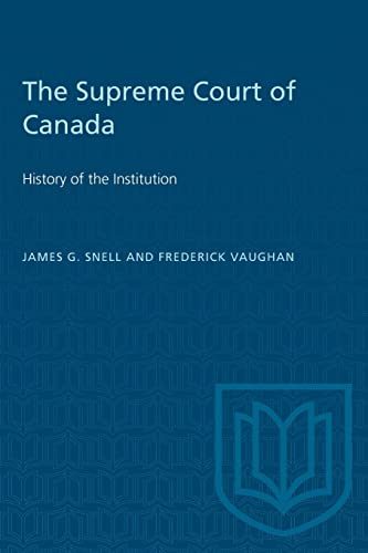 Stock image for The Supreme Court of Canada: History of the Institution James G. Snell; Frederick Vaughan and Osgoode Society for sale by Aragon Books Canada