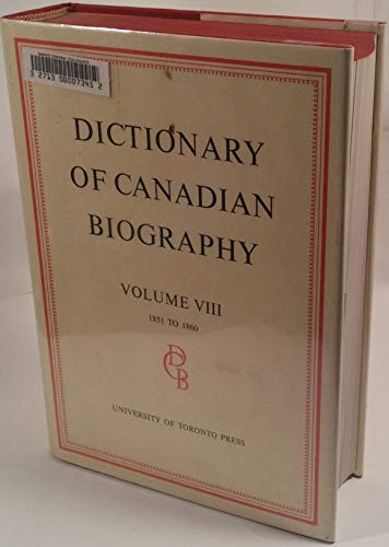 Beispielbild fr Dictionary of Canadian Biography, 1851-1860 zum Verkauf von Better World Books