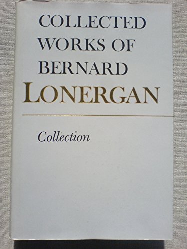 Collection. (Collected Works of Bernard Lonergan Volume 4)