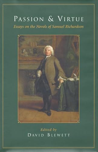 Stock image for Passion and Virtue : Essays on the Novels of Samuel Richardson for sale by Better World Books Ltd