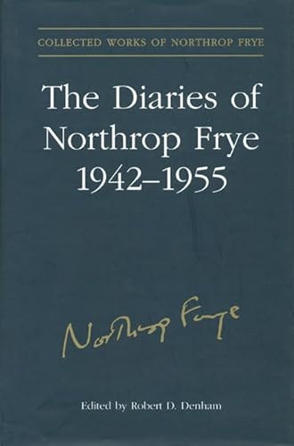 Beispielbild fr The Diaries of Northrop Frye, 1942-1955 Frye, Northrop and Denham, Robert D. zum Verkauf von Aragon Books Canada
