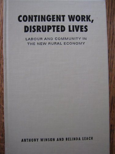 Stock image for Contingent Work, Disrupted Lives: Labour and Community in the New Rural Economy for sale by The Bookseller