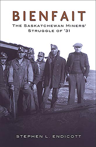 Stock image for Bienfait: The Saskatchewan Miners' Struggle of '31 for sale by BookHolders