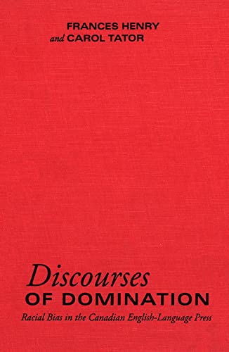 Stock image for Discourses of Domination : Racial Bias in the Canadian English-Language Press for sale by Better World Books