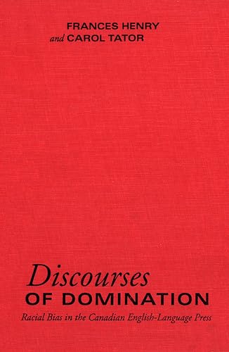 Stock image for Discourses of Domination : Racial Bias in the Canadian English-Language Press for sale by Better World Books