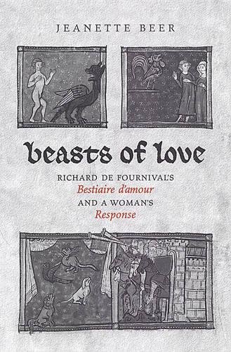 Beasts of Love: Richard de Fournival's Bestiaire d'amour and the Response (9780802036124) by Beer, Jeanette