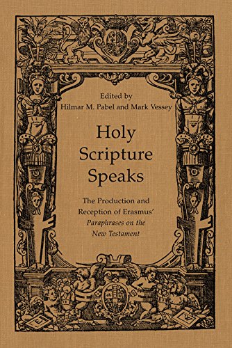 Beispielbild fr Holy Scripture Speaks: The Production and Reception of Erasmus' Paraphrases on the New Testament zum Verkauf von Second Story Books, ABAA