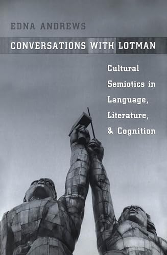 Stock image for Conversations With Lotman: Cultural Semiotics in Language, Literature, and Cognition for sale by Jay's Basement Books