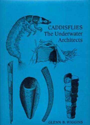9780802037145: Caddisflies: The Underwater Architects