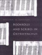 Bookrolls and Scribes in Oxyrhynchus (Studies in Book and Print Culture)