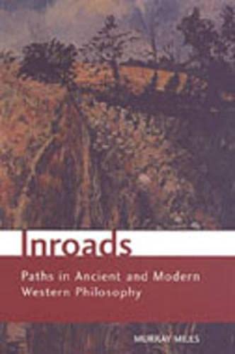 Beispielbild fr Inroads: Paths in Ancient and Modern Western Philosophy [Toronto Studies in Philosophy] zum Verkauf von G. & J. CHESTERS