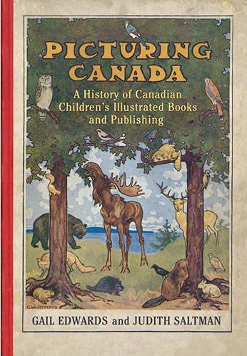 Stock image for Picturing Canada: A History of Canadian Children's Illustrated Books and Publishing (Studies in Book and Print Culture) for sale by CARDINAL BOOKS  ~~  ABAC/ILAB