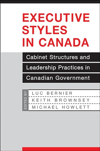 9780802037855: Executive Styles in Canada: Cabinet Structures and Leadership Practices in Canadian Government (Ipac Series in Public Management and Governance)