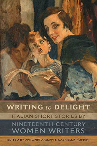 Beispielbild fr Writing to Delight : Italian Short Stories by Nineteenth-Century Women Writers zum Verkauf von Benjamin Books