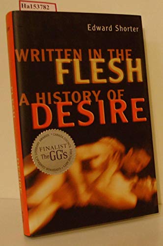 Beispielbild fr Written in the Flesh : A History of Desire zum Verkauf von Better World Books