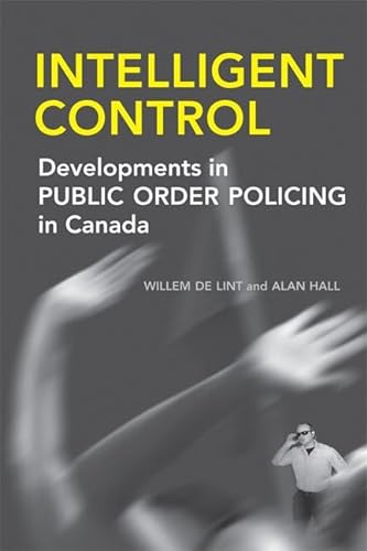 Beispielbild fr Intelligent Control : Developments in Public Order Policing in Canada zum Verkauf von Better World Books