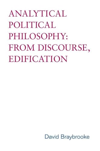 Imagen de archivo de Analytical Political Philosophy : From Discourse, Edification a la venta por Better World Books