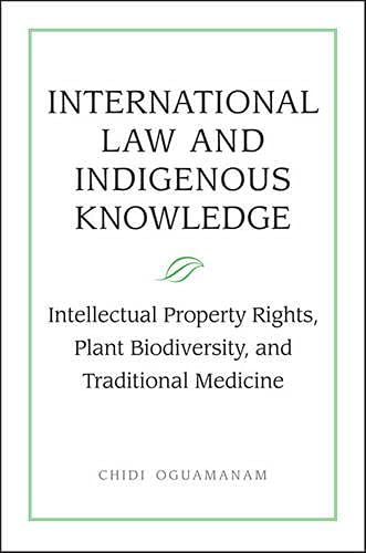 Imagen de archivo de International Law and Indigenous Knowledge: Intellectual Property, Plant Biodiversity, and Traditional Medicine a la venta por ThriftBooks-Atlanta