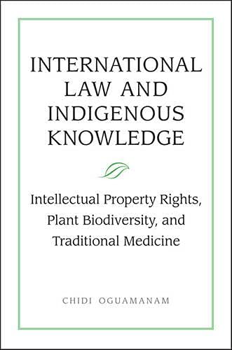 Stock image for International Law and Indigenous Knowledge: Intellectual Property, Plant Biodiversity, and Traditional Medicine for sale by ThriftBooks-Atlanta