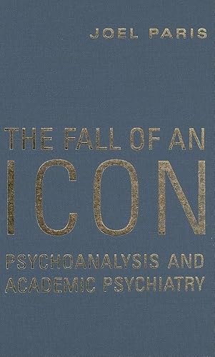 9780802039330: The Fall Of An Icon: Psychoanalysis And Academic Psychiatry