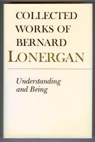 Beispielbild fr Collected Works of Bernard Lonergan, Vol. 5: Understanding and Being zum Verkauf von Windows Booksellers