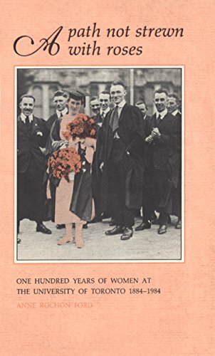 Stock image for A Path Not Strewn With Roses: One Hundred Years of Women at the University of Toronto 1884-1984 (Heritage) for sale by Lucky's Textbooks
