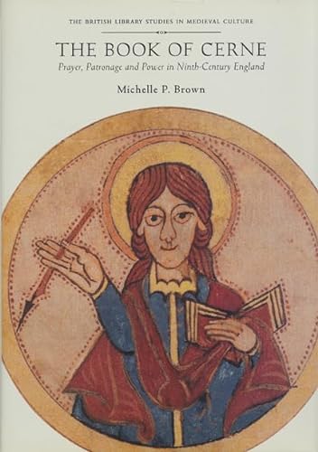 The Book of Cerne : Prayer, Patronage and Power in Ninth-Century England
