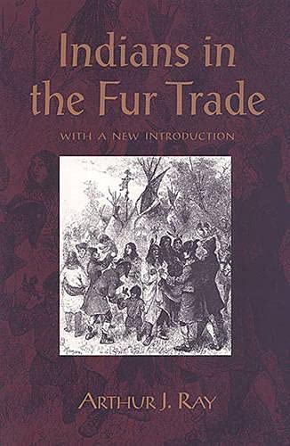 9780802041333: Indians in the Fur Trade: Their Roles as Trappers, Hunters, and Middlemen in the Lands Southwest of Hudson Bay, 1660-1870