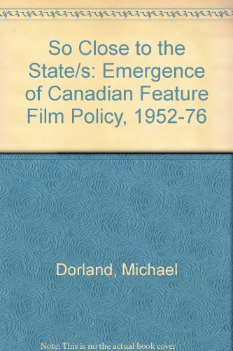 9780802041821: So Close to the States: The Emergence of Canadian Feature Film Policy