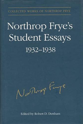 Beispielbild fr Northrop Frye's Student Essays 1932-1938 (Collected Works of Northrop Frye 3) zum Verkauf von Aardvark Book Depot