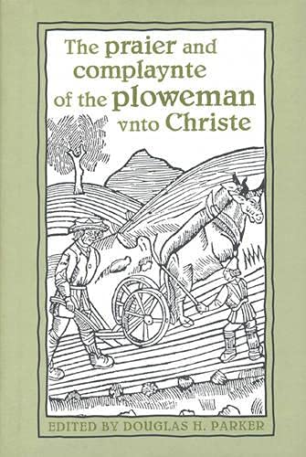 Beispielbild fr The Praier and Complaynte of the Ploweman vnto Christe zum Verkauf von Winghale Books