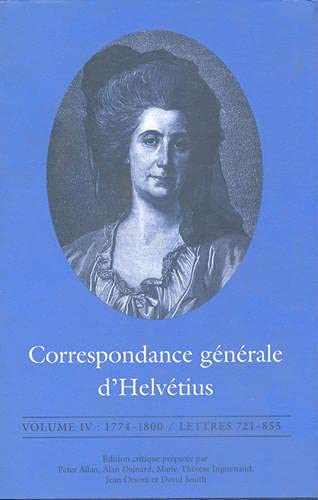 Stock image for Correspondance g n rale d'Helv tius, Volume IV: 1774-1800 / Lettres 721-855 (French Edition) for sale by Midtown Scholar Bookstore