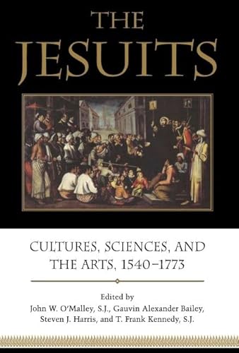 Beispielbild fr The Jesuits Cultures, Sciences, and the Arts, 1540-1773 zum Verkauf von Archives Book Shop of East Lansing, MI