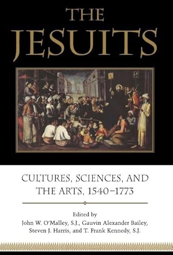 Stock image for The Jesuits : Cultures, Sciences, and the Arts, 1540-1773 for sale by Better World Books