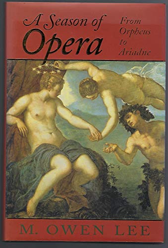 Beispielbild fr A Season of Opera: From Orpheus to Ariadne zum Verkauf von Jay W. Nelson, Bookseller, IOBA