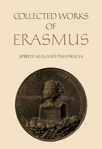 Stock image for Collected Works of Erasmus: Spiritualia and Pastoralia, Volume 70 for sale by Atticus Books