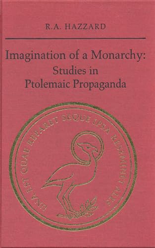 IMAGINATION OF A MONARCHY Studies in Ptolemaic Propaganda