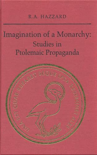 Imagination of a Monarchy: Studies in Ptolemaic Propaganda