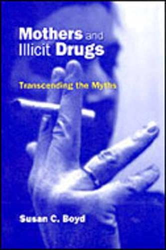 Stock image for Mothers and Illict Drugs : Transcending the Myths for sale by Book Dispensary