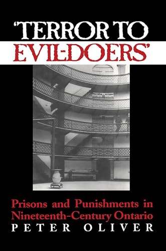 9780802043450: 'Terror to Evil-Doers': Prisons and Punishments in Nineteenth-Century Ontario (Osgoode Society for Canadian Legal History)