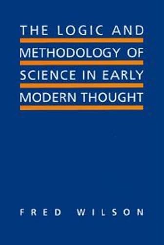 Beispielbild fr The Logic and Methodology of Science in Early Modern Thought: Seven Studies (Toronto Studies in Philosophy) zum Verkauf von Blindpig Books