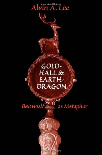 9780802043788: Gold-Hall and Earth-Dragon: 'Beowulf' as Metaphor