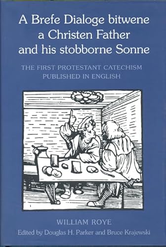 Stock image for A Brefe Dialoge Bitwene a Christen Father and His Stobborne Sonne for sale by Blackwell's