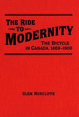 Stock image for Ride to Modernity. The Bicycle in Canada 1869-1900 for sale by Dale Cournoyer Books