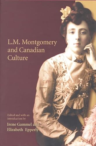 L. M. Montgomery and Canadian Culture.