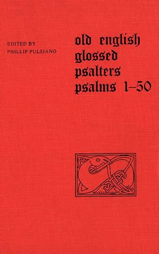 Old English Glossed Psalters (Toronto Old English Ser., Vol. 11)