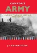 Beispielbild fr Canada's Army : Waging War and Keeping the Peace zum Verkauf von Better World Books