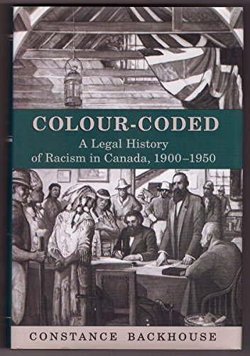 Stock image for Colour-Coded: A Legal History of Racism in Canada, 1900-1950 (Osgoode Society for Canadian Legal History) for sale by HPB-Red