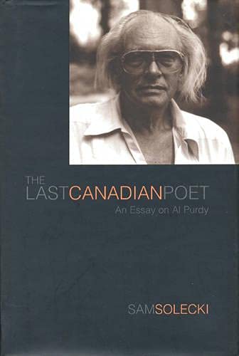 THE LAST CANADIAN POET : An Essay on Al Purdy